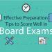 Effective board exam preparation tips for students 